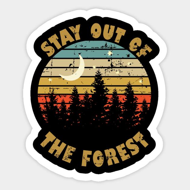 Stay Out Of The Forest Sticker by RW